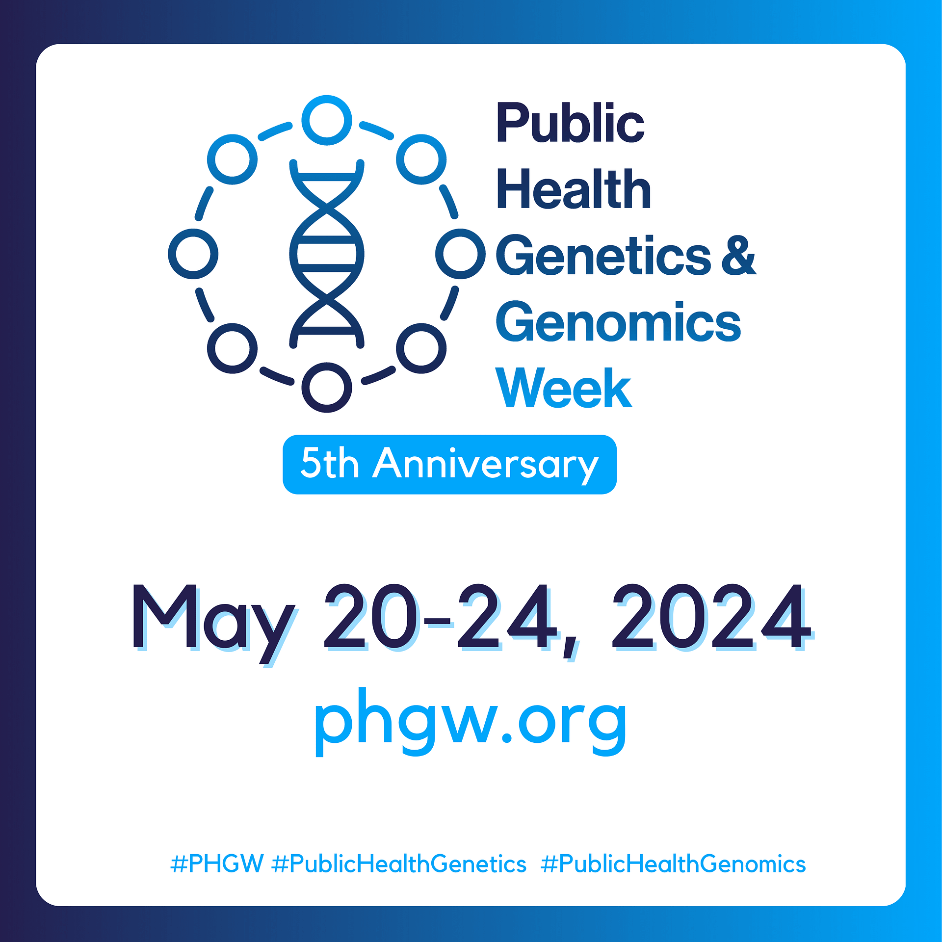 PHGW 2023 Logo:<br />
May 15-19, 2023<br />
phgw.org<br />
#PHGW<br />
#PublicHealthGenetics<br />
#PublicHealthGenomics